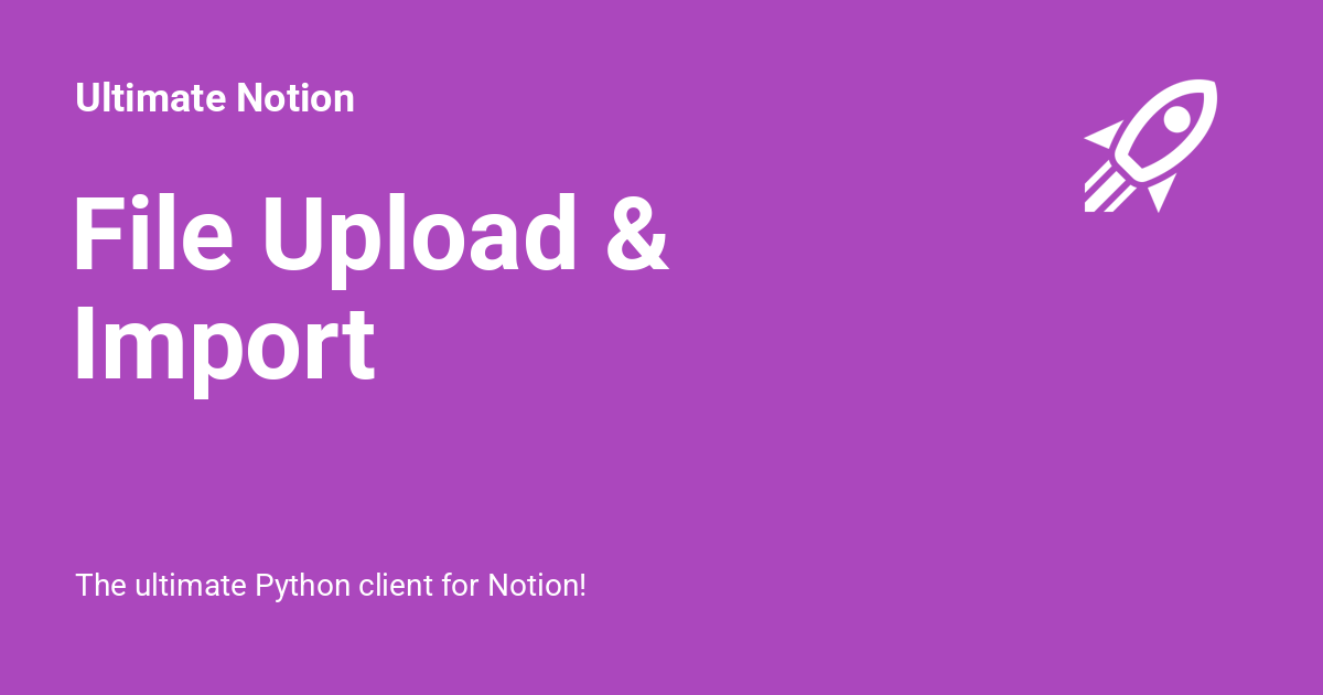 Ultimate Notion - File Upload & Import