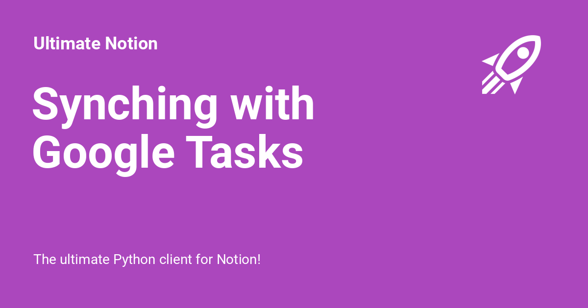 Ultimate Notion - Synching with Google Tasks